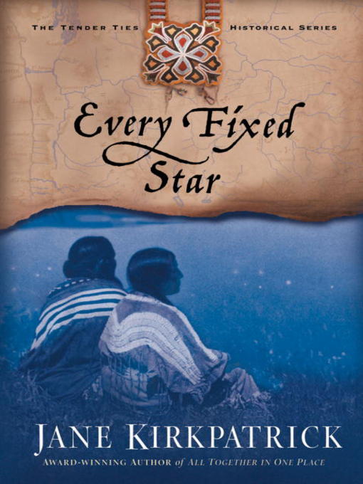 Title details for Every Fixed Star by Jane Kirkpatrick - Wait list